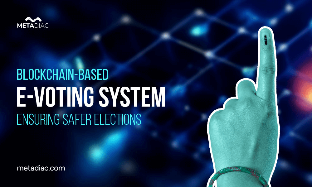 Blockchain-Based E-Voting System - Ensuring Safer Elections 