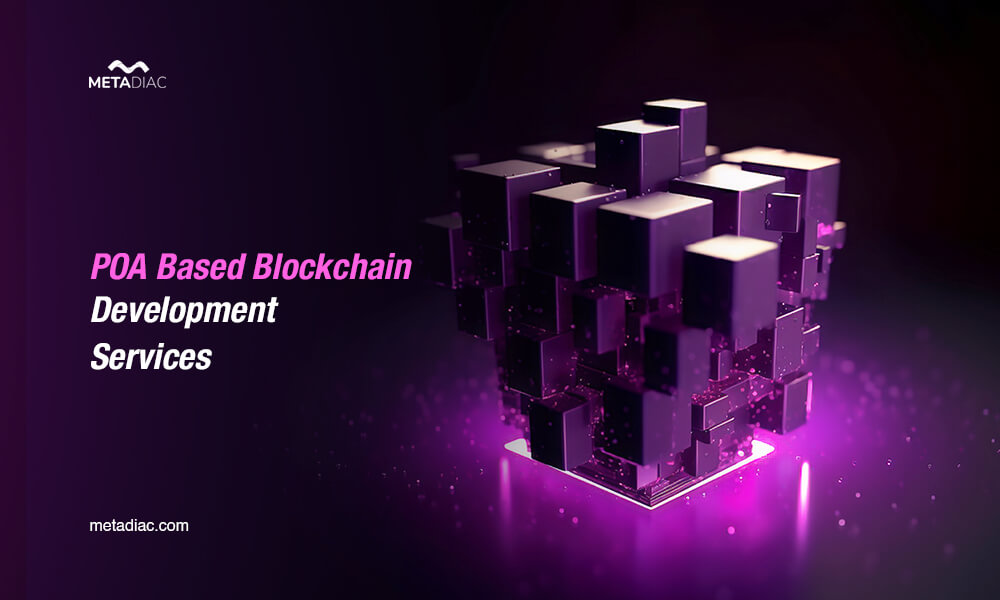 POA Based Blockchain Solutions For Your Business 